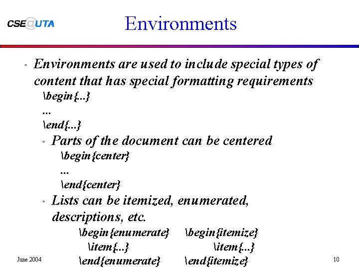 Environments " Environments are used to include special types of content that has special