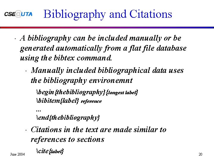 Bibliography and Citations " A bibliography can be included manually or be generated automatically