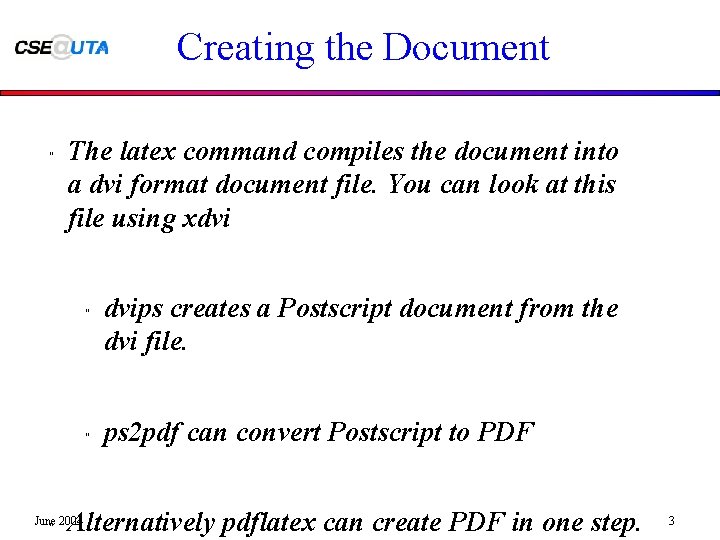 Creating the Document " The latex command compiles the document into a dvi format