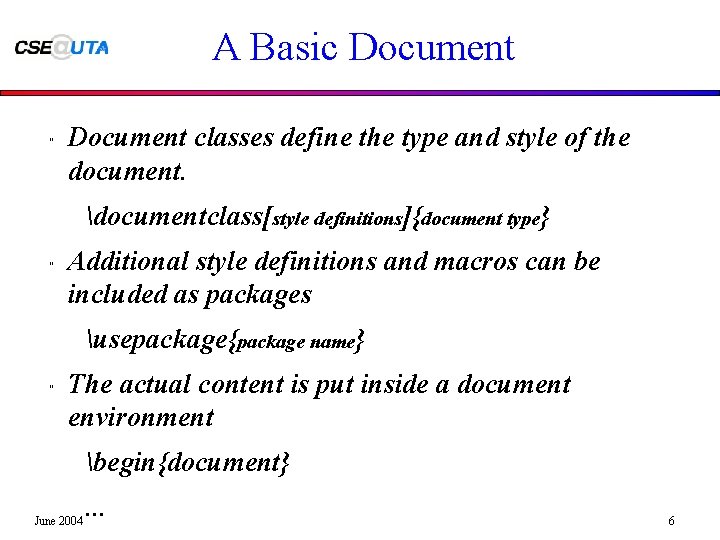 A Basic Document " Document classes define the type and style of the document.