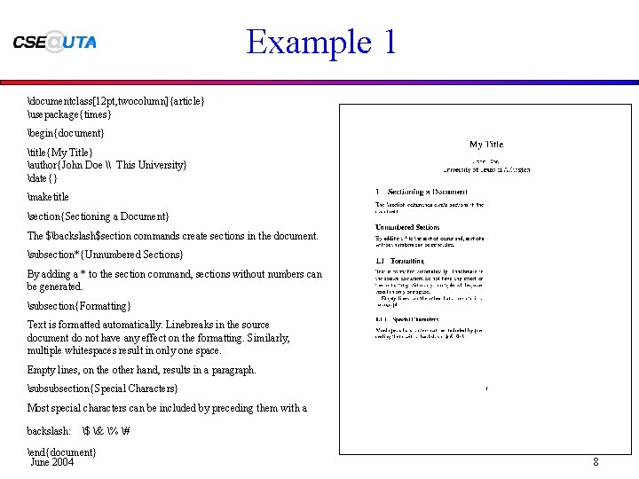 Example 1 documentclass[12 pt, twocolumn]{article} usepackage{times} begin{document} title{My Title} author{John Doe \ This University}