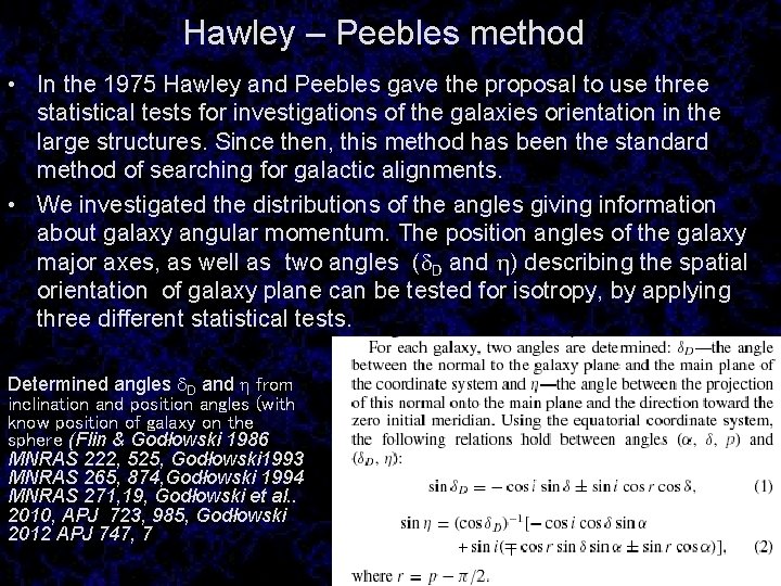 Hawley – Peebles method • In the 1975 Hawley and Peebles gave the proposal