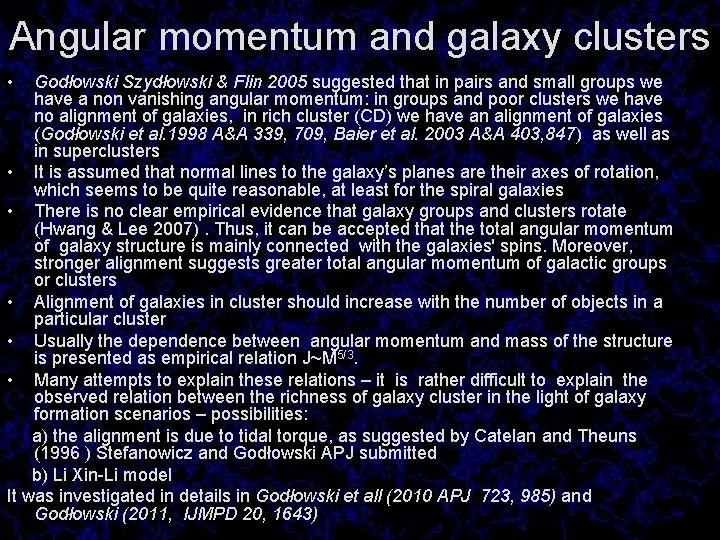 Angular momentum and galaxy clusters • Godłowski Szydłowski & Flin 2005 suggested that in