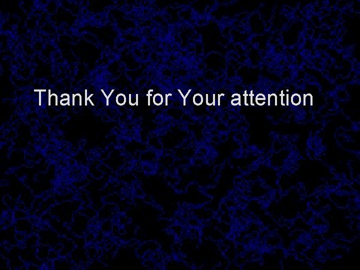 Thank You for Your attention 
