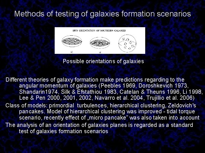 Methods of testing of galaxies formation scenarios Possible orientations of galaxies Different theories of