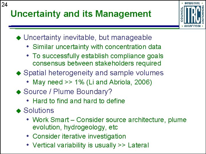 24 Uncertainty and its Management u Uncertainty inevitable, but manageable • Similar uncertainty with
