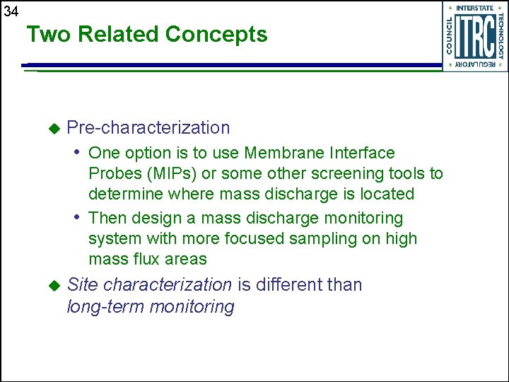 34 Two Related Concepts u Pre-characterization • One option is to use Membrane Interface