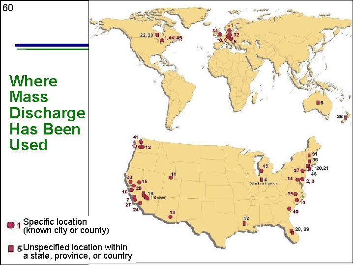 60 61 Where Mass Discharge Has Been Used Specific location (known city or county)