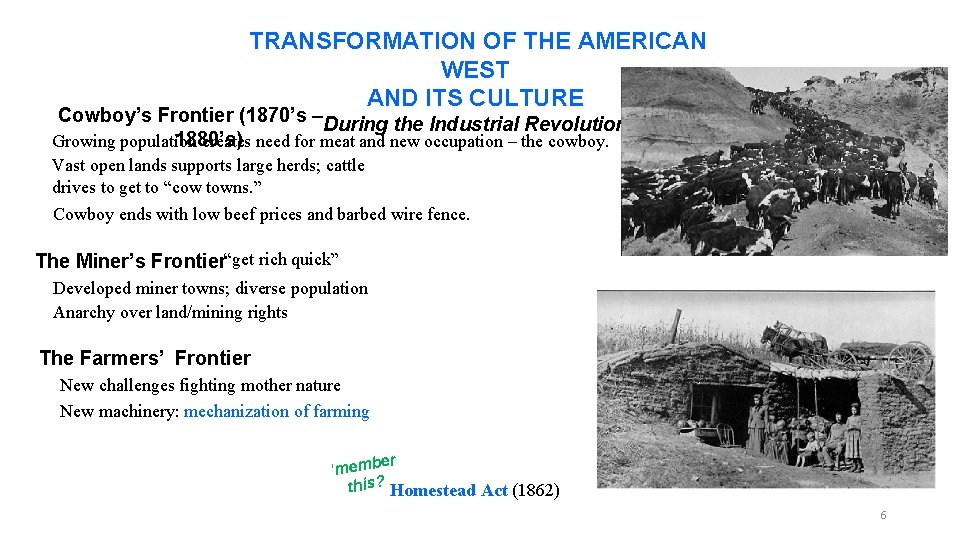 TRANSFORMATION OF THE AMERICAN WEST AND ITS CULTURE Cowboy’s Frontier (1870’s –During the Industrial