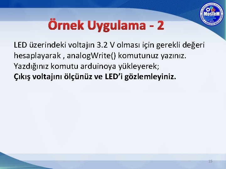Örnek Uygulama - 2 LED üzerindeki voltajın 3. 2 V olması için gerekli değeri