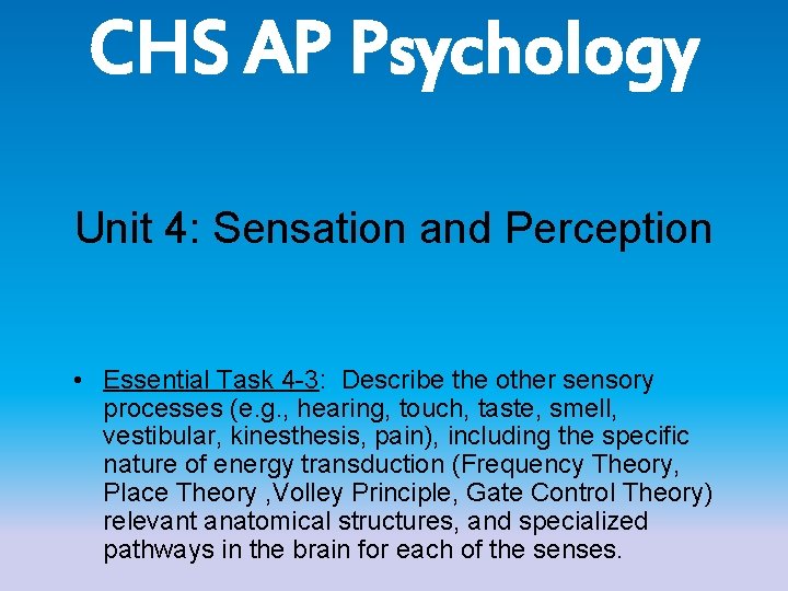 CHS AP Psychology Unit 4: Sensation and Perception • Essential Task 4 -3: Describe