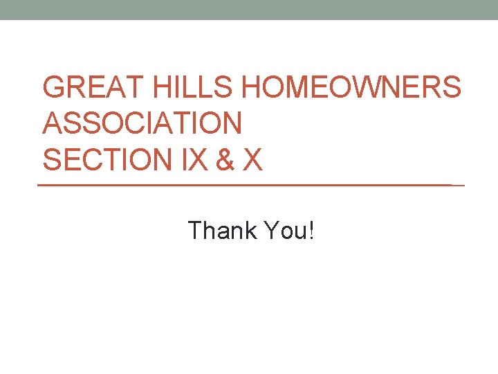 GREAT HILLS HOMEOWNERS ASSOCIATION SECTION IX & X Thank You! 