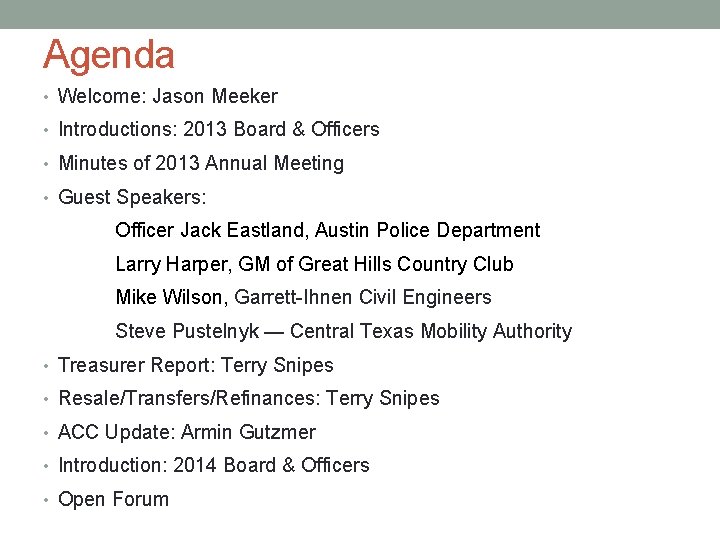 Agenda • Welcome: Jason Meeker • Introductions: 2013 Board & Officers • Minutes of