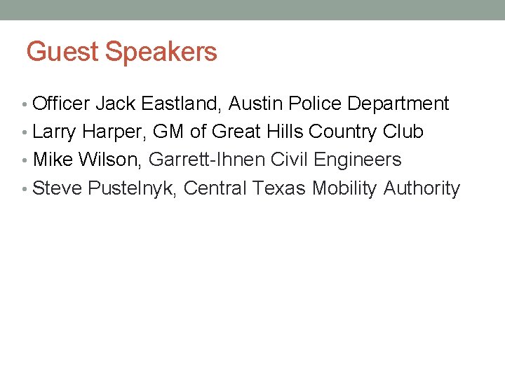 Guest Speakers • Officer Jack Eastland, Austin Police Department • Larry Harper, GM of