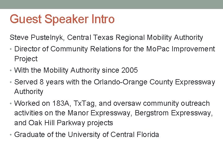 Guest Speaker Intro Steve Pustelnyk, Central Texas Regional Mobility Authority • Director of Community