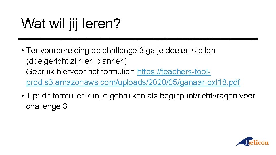 Wat wil jij leren? • Ter voorbereiding op challenge 3 ga je doelen stellen