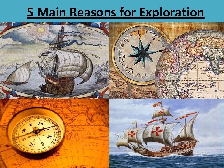 5 Main Reasons for Exploration 