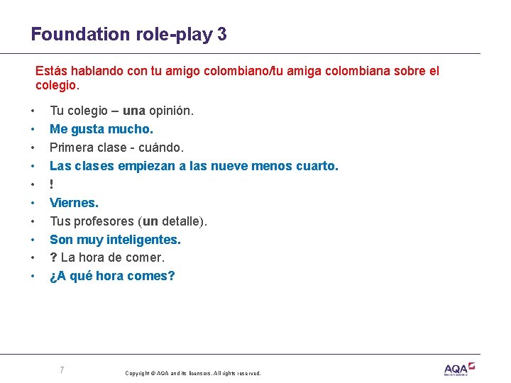 Foundation role-play 3 Estás hablando con tu amigo colombiano/tu amiga colombiana sobre el colegio.