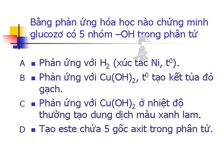 Bằng phản ứng hóa học nào chứng minh glucozơ có 5 nhóm –OH trong
