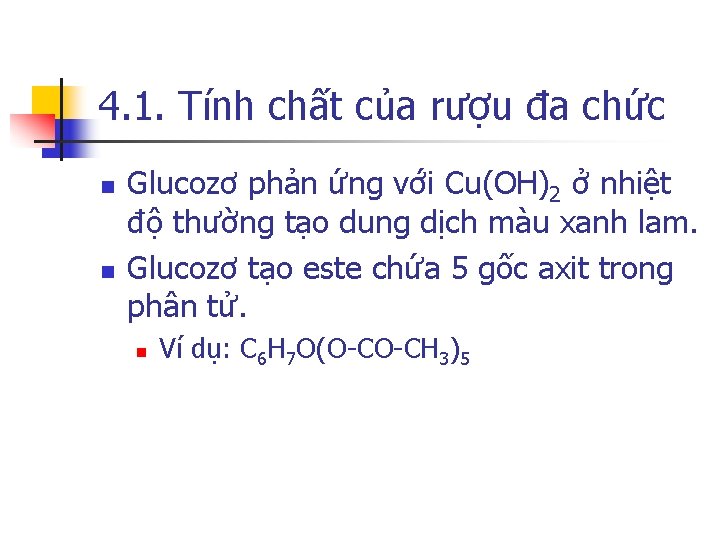 4. 1. Tính chất của rượu đa chức n n Glucozơ phản ứng với