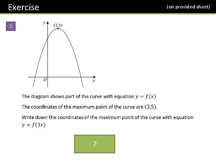 Exercise (on provided sheet) 3 ? 