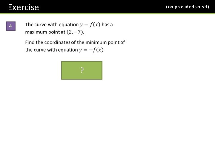 Exercise 4 (on provided sheet) ? 