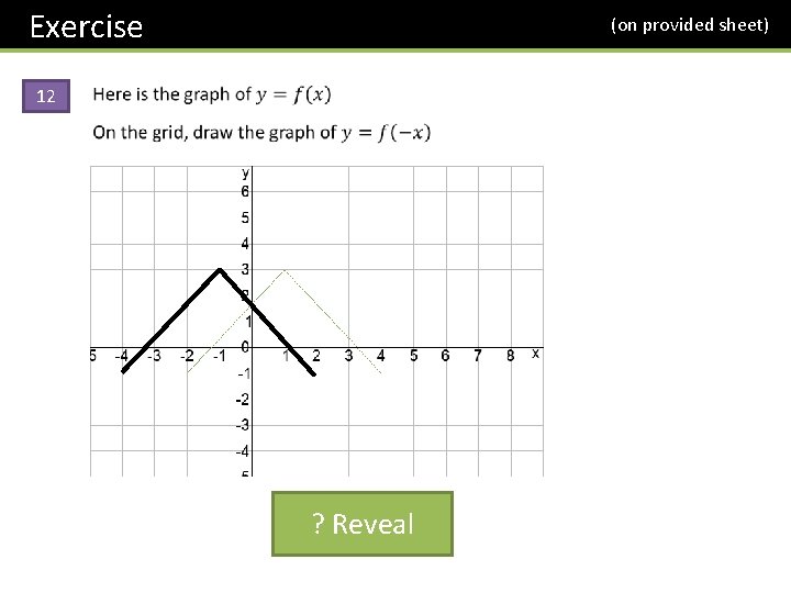 Exercise 12 (on provided sheet) ? Reveal 