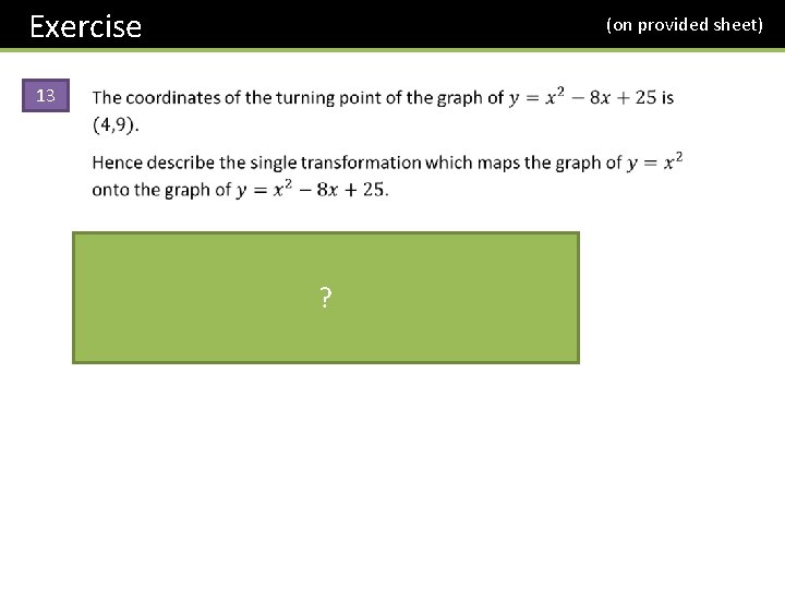 Exercise 13 (on provided sheet) ? 