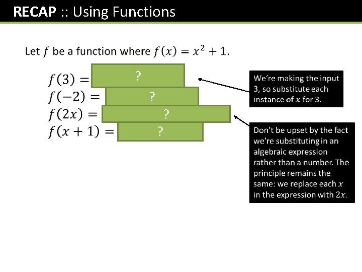 RECAP : : Using Functions ? ? 