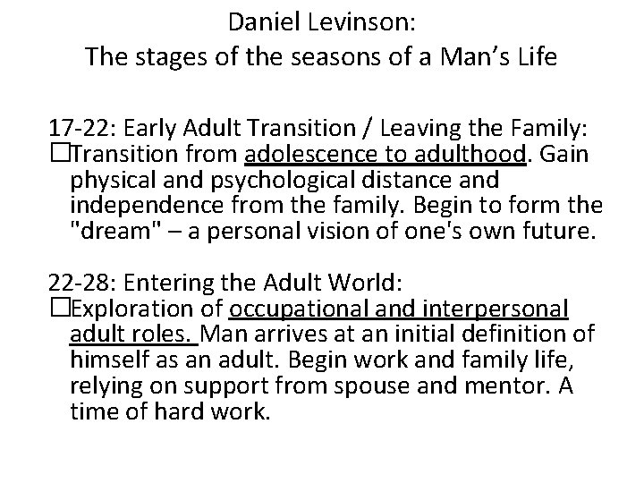 Daniel Levinson: The stages of the seasons of a Man’s Life 17 -22: Early