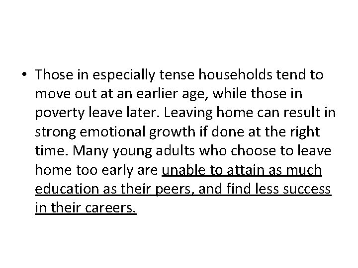  • Those in especially tense households tend to move out at an earlier