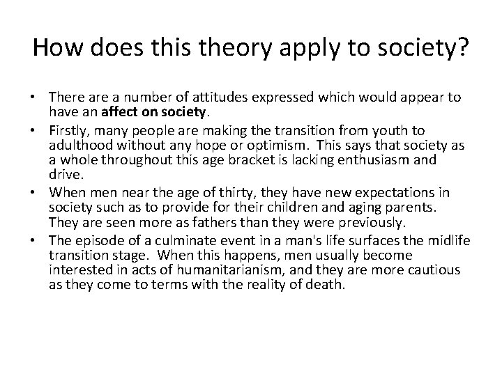 How does this theory apply to society? • There a number of attitudes expressed