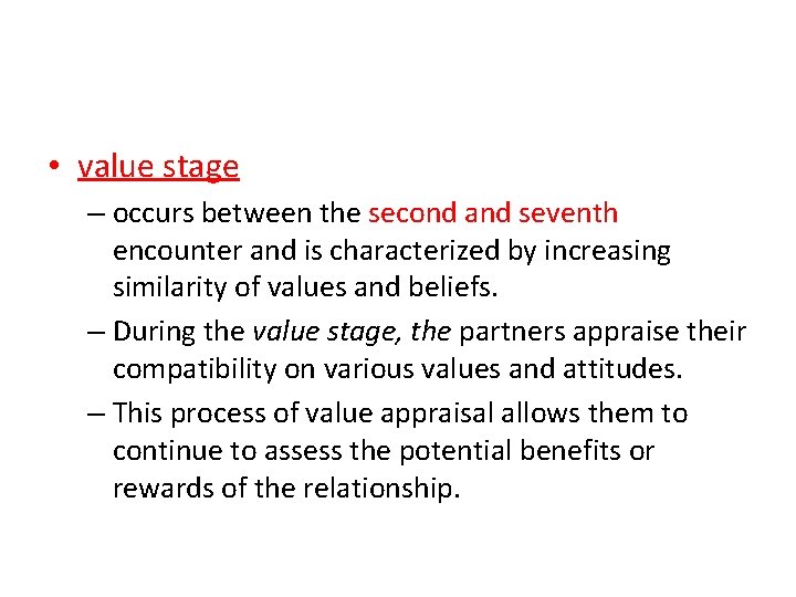  • value stage – occurs between the second and seventh encounter and is