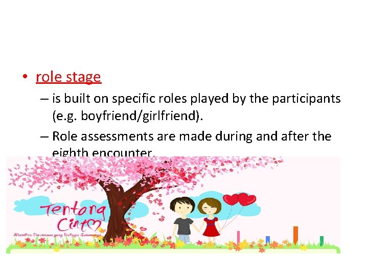  • role stage – is built on specific roles played by the participants