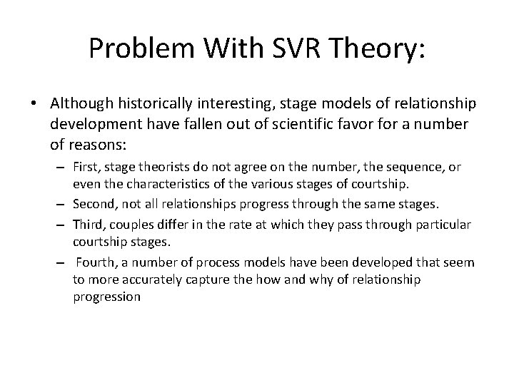 Problem With SVR Theory: • Although historically interesting, stage models of relationship development have