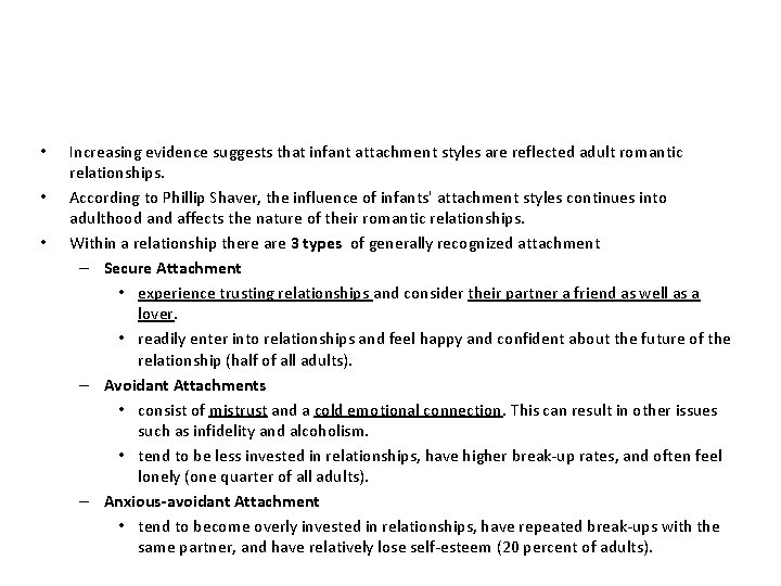  • • • Increasing evidence suggests that infant attachment styles are reflected adult