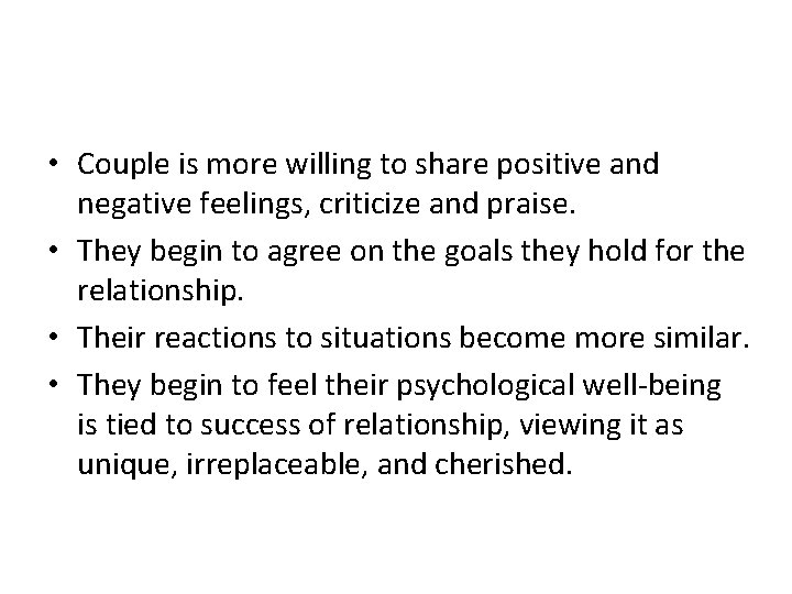  • Couple is more willing to share positive and negative feelings, criticize and