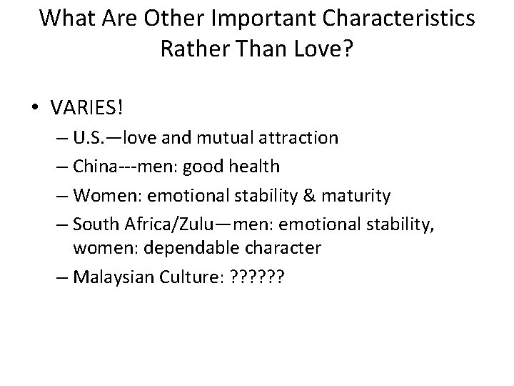 What Are Other Important Characteristics Rather Than Love? • VARIES! – U. S. —love