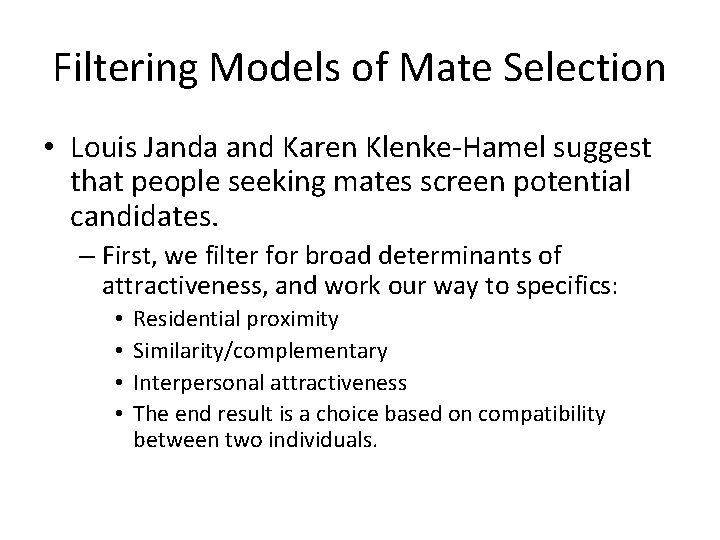 Filtering Models of Mate Selection • Louis Janda and Karen Klenke-Hamel suggest that people