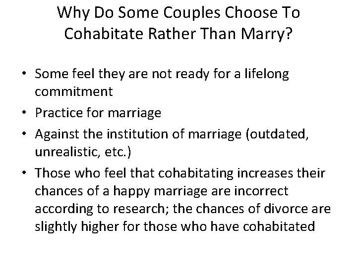 Why Do Some Couples Choose To Cohabitate Rather Than Marry? • Some feel they