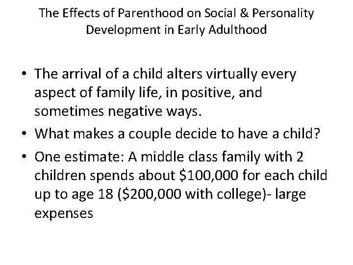 The Effects of Parenthood on Social & Personality Development in Early Adulthood • The