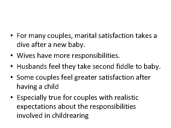  • For many couples, marital satisfaction takes a dive after a new baby.