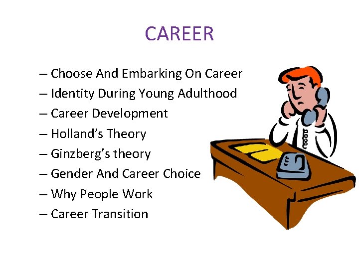 CAREER – Choose And Embarking On Career – Identity During Young Adulthood – Career