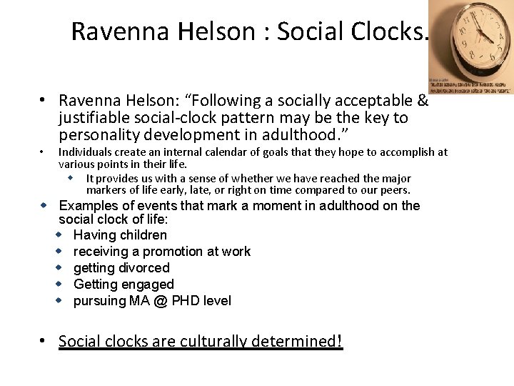 Ravenna Helson : Social Clocks… • Ravenna Helson: “Following a socially acceptable & justifiable