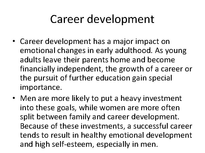 Career development • Career development has a major impact on emotional changes in early