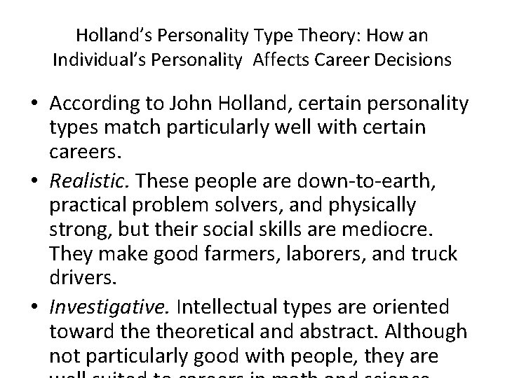 Holland’s Personality Type Theory: How an Individual’s Personality Affects Career Decisions • According to