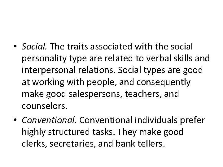  • Social. The traits associated with the social personality type are related to