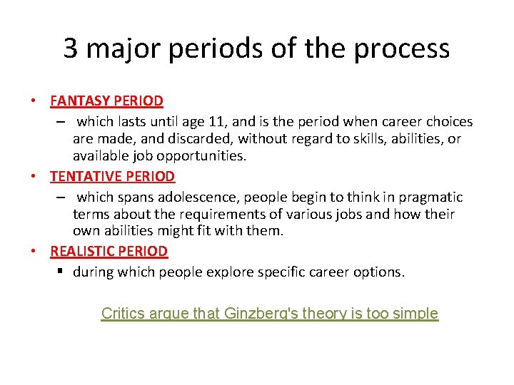 3 major periods of the process • FANTASY PERIOD – which lasts until age
