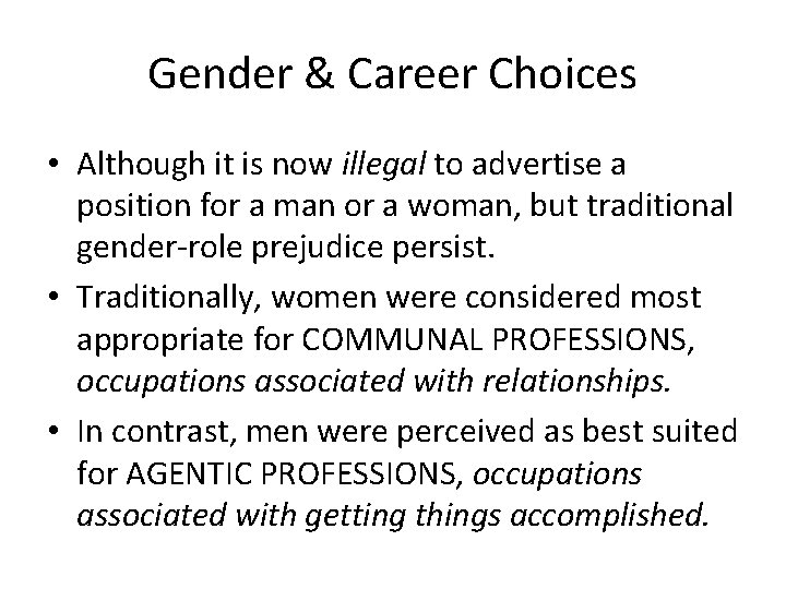 Gender & Career Choices • Although it is now illegal to advertise a position