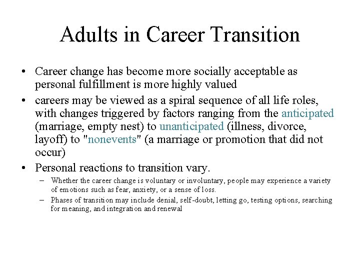 Adults in Career Transition • Career change has become more socially acceptable as personal